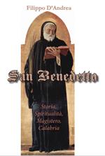 San Benedetto. Storia, spiritualità, magistero, Calabria. Ediz. per la scuola