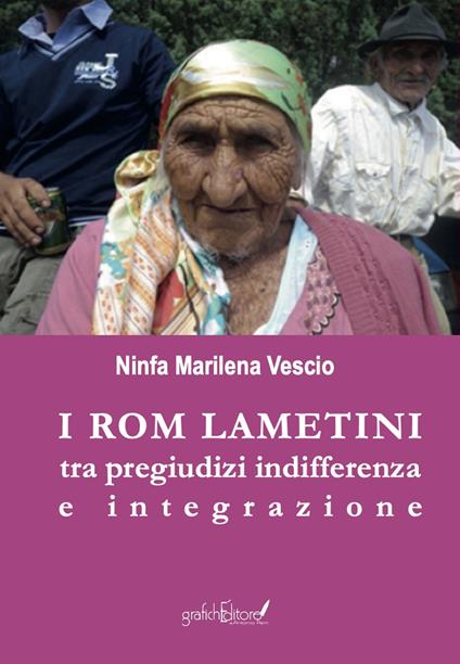 I rom lametini. Tra pregiudizi indifferenza e integrazione - Ninfa Marilena Vescio - copertina