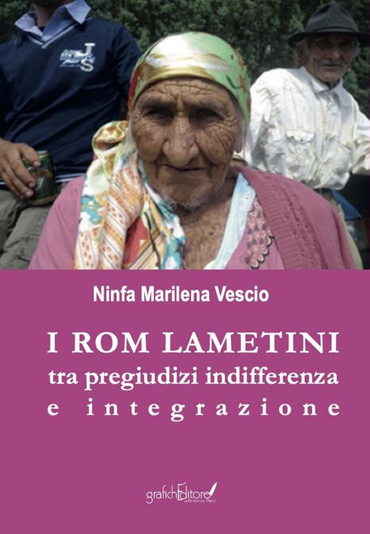I rom lametini. Tra pregiudizi indifferenza e integrazione - Ninfa Marilena Vescio - copertina