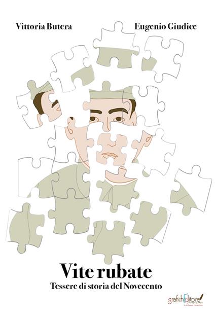 Vite rubate. Tessere di storia del Novecento - Vittoria Butera,Eugenio Giudice - copertina