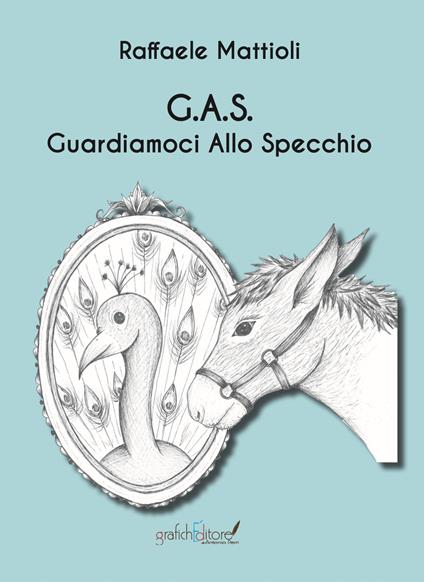 G. A. S.. Guardiamoci Allo Specchio - Raffaele Mattioli - copertina
