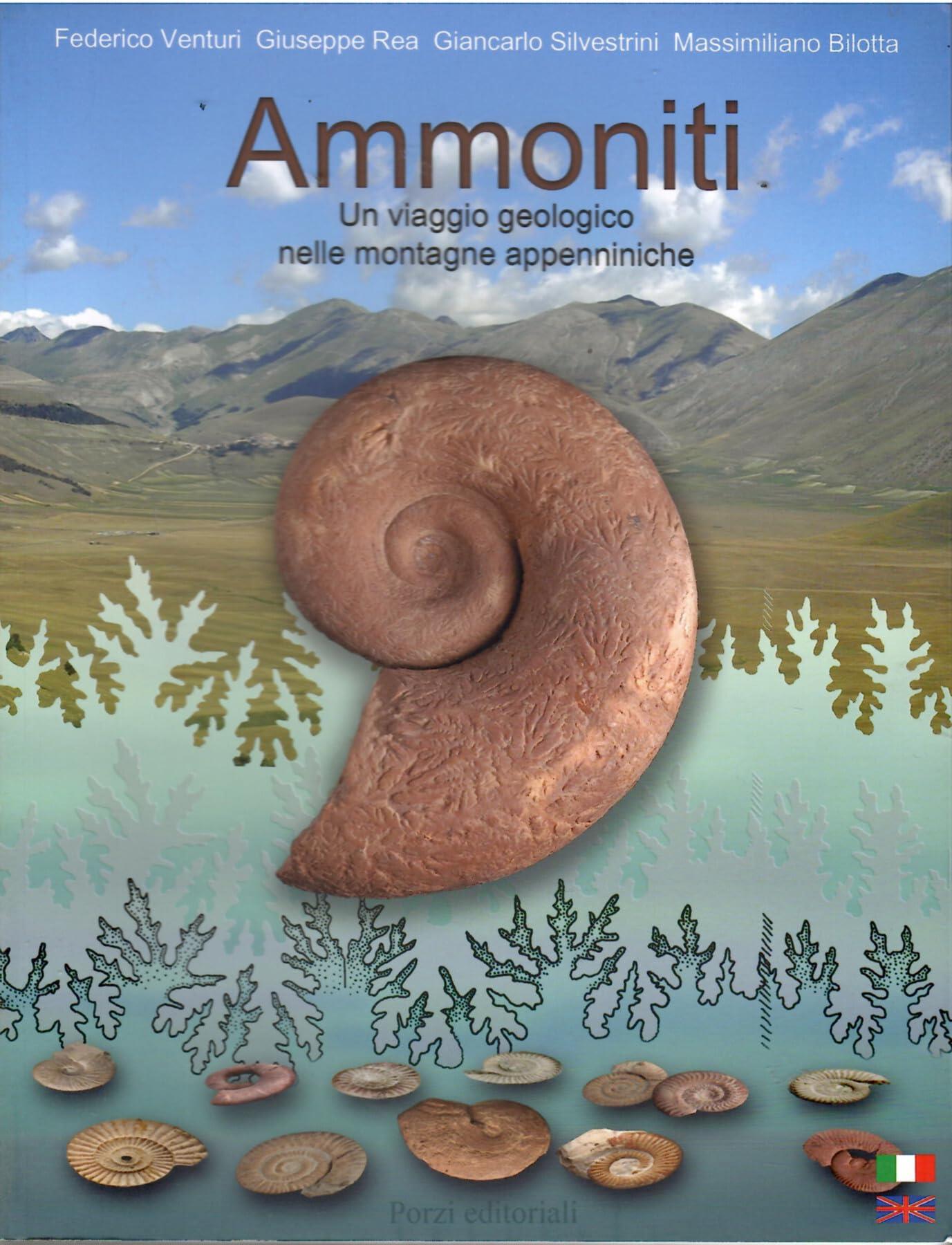 Ammoniti. Un viaggio geologico nelle montagne appenniniche. Ediz. multillingue
