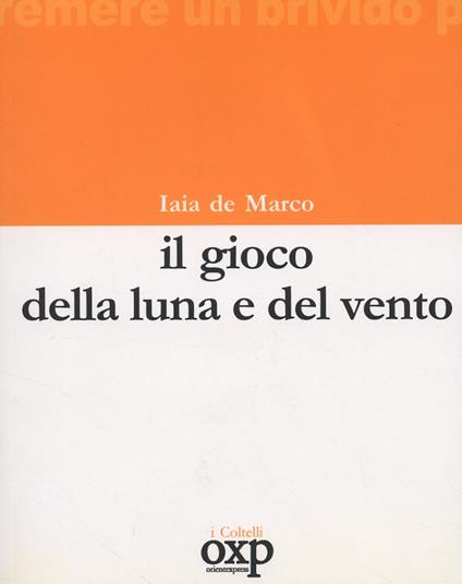 Il gioco della luna e del vento - Iaia De Marco - copertina