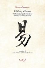 L' I Ching a Eranos. Wilhelm, Jung e la ricezione del classico dei mutamenti
