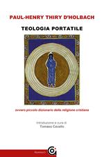 Teologia portatile ovvero piccolo dizionario della religione cristiana