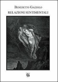Relazioni sentimentali - Benedetto Gazzolo - copertina