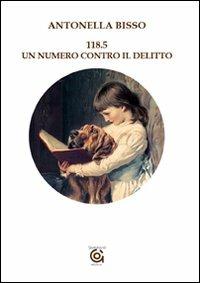 118.5 un numero contro il delitto - Antonella Bisso - copertina