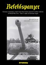 Befehlspanzer. German command, control and observation armored combat vehicles in World war two. Vol. 1: Thanks of German origin.