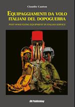 Equipaggiamenti da volo italiani del dopoguerra. Ediz. italiana e inglese