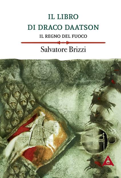 Il regno del fuoco. Il libro di Draco Daatson. Vol. 2 - Salvatore Brizzi - copertina
