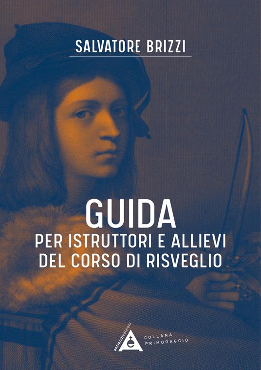 Guida per istruttori e allievi del corso di risveglio. Ediz. a spirale - Salvatore Brizzi - copertina