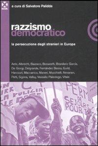 Razzismo democratico. La persecuzione degli stranieri in Europa - copertina