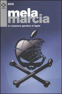Mela marcia. La mutazione genetica di Apple - Collettivo NGN - copertina