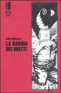 La gabbia dei matti - Luca Rinarelli - copertina