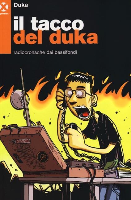 Il tacco del Duka. Radiocronache dai bassifondi - Duka - copertina