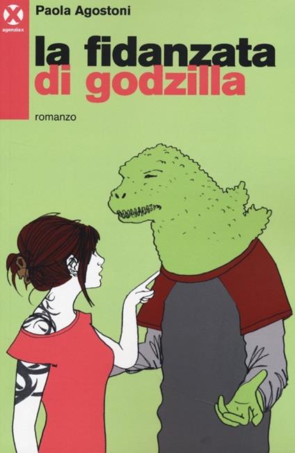 La fidanzata di Godzilla - Paola Agostoni - copertina