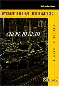 L'ispettore di Falco. Cuore di Gesù - Fabio Fabiano - copertina