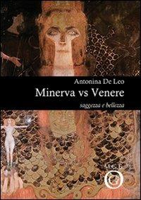Minerva vs Venere. Saggezza e bellezza - Antonina De Leo - copertina