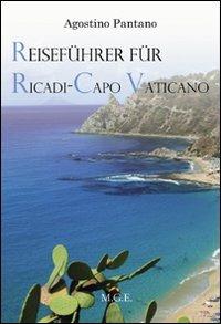 Reiseführer für Ricadi, Capo Vaticano. Die Natur, die Geschichte, der Tourismus - Agostino Pantano - copertina