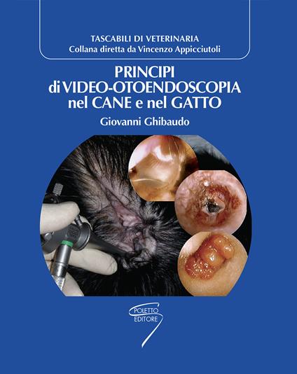 Principi di video-otoendoscopia nel cane e nel gatto - Giovanni Ghibaudo - copertina