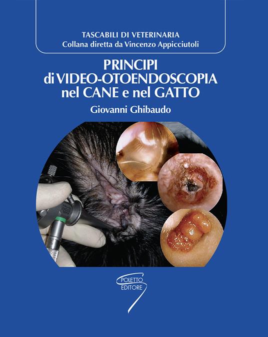 Principi di video-otoendoscopia nel cane e nel gatto - Giovanni Ghibaudo - copertina