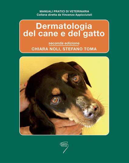 Dermatologia del cane e del gatto - Chiara Noli,Stefano Toma - copertina