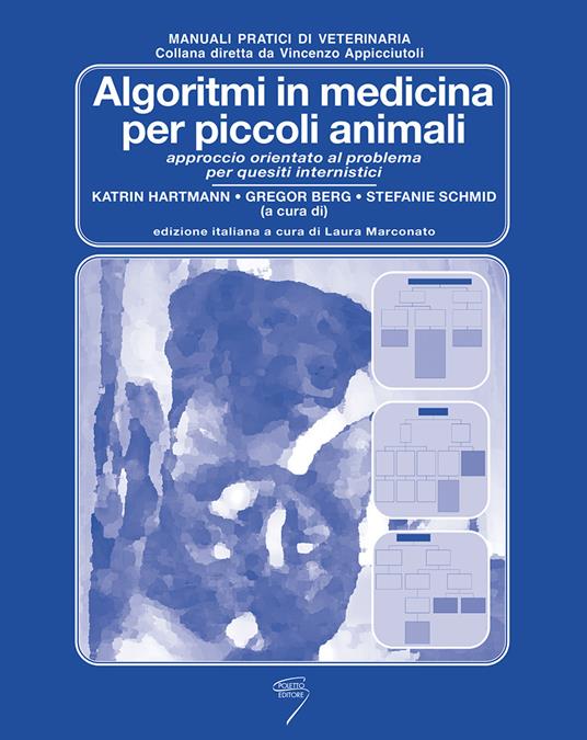 Algoritmi in medicina per piccoli animali. Approccio orientato al problema per quesiti internistici. Ediz. a spirale - copertina
