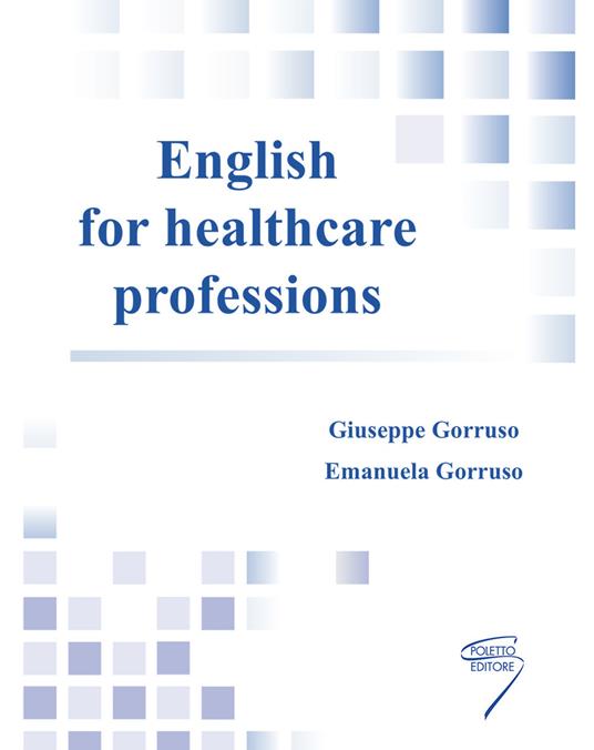 English for healthcare professions. Con Contenuto digitale per download e accesso online - Giuseppe Gorruso,Emanuela Gorruso - copertina