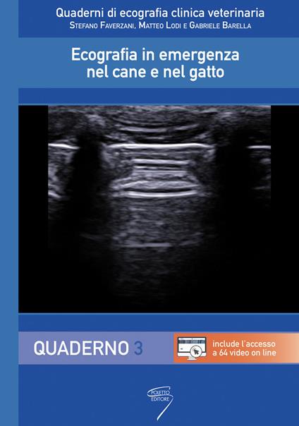 Ecografia in emergenza nel cane e nel gatto. Con Contenuto digitale per download e accesso online. Vol. 3: Quaderno - Stefano Faverzani,Matteo Lodi,Gabriele Barella - copertina