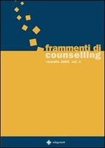 Frammenti di counselling. Raccolta 2005. Vol. 3