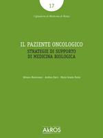Il paziente oncologico. Strategie di supporto di medicina biologica