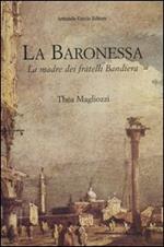 La baronessa. La madre dei fratelli Bandiera