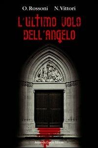L' ultimo volo dell'angelo - Nadia Vittori,Osvaldo Rossoni - copertina