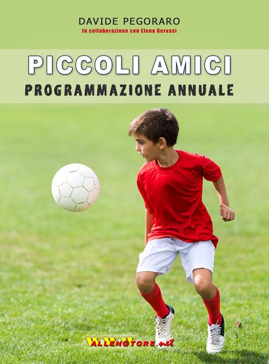 Piccoli Amici programmazione annuale - Davide Pegoraro,Elena Gervasi - copertina