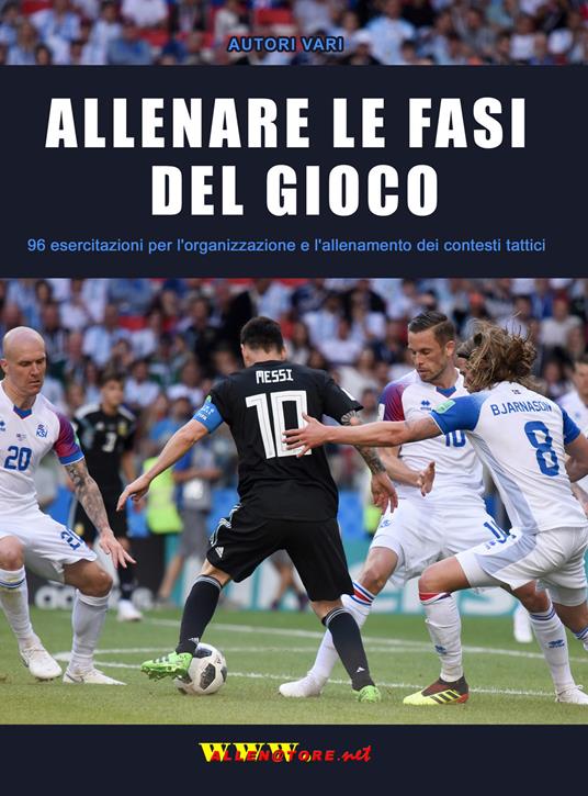 Allenare le fasi del gioco. 96 esercitazioni per l'organizzazione e l'allenamento dei contesti tattici - copertina