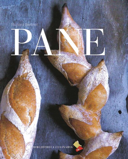 Pane. Ediz. a colori - Richard Bertinet - copertina