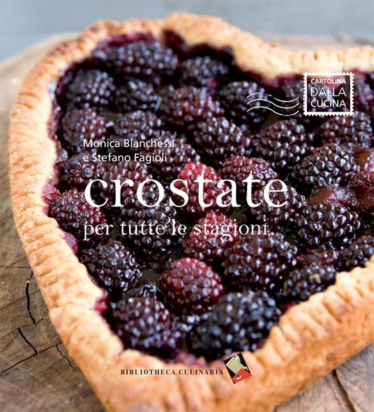 Crostate per tutte le stagioni. Ediz. a colori - Monica Bianchessi,Stefano Fagioli - copertina