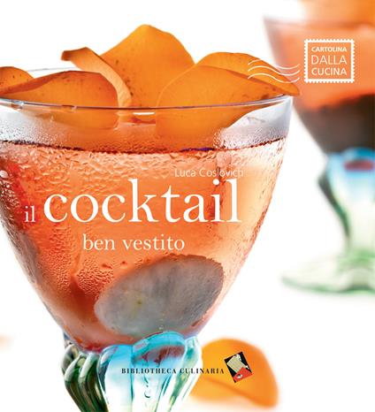 Il cocktail ben vestito - Luca Coslovich - copertina