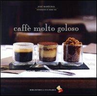 Caffè molto goloso. Ediz. a colori - José Maréchal - copertina