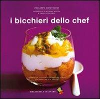 I bicchieri dello chef. Ediz. a colori - Philippe Conticini - copertina