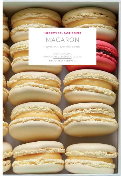 Macaron. Ingredienti, tecniche, ricette. Ediz. a colori - José Maréchal - copertina