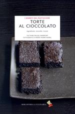 Torte al cioccolato. Ingredienti, tecniche, ricette. Ediz. a colori