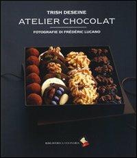 Atelier chocolat. Ediz. a colori - Trish Deseine - copertina