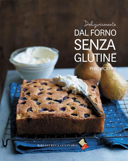 Deliziosamente dal forno senza glutine. Ediz. a colori - Phil Vickery - copertina
