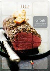 Arrosti. Carne, pollame, ripieni e contorni. Ediz. a colori - copertina