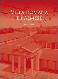 Villa Romana di Almese. Guida breve. Ediz. multilingue - copertina