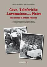 Cave, teleferiche e lavorazione della pietra nei ricordi di Ettore Rossero