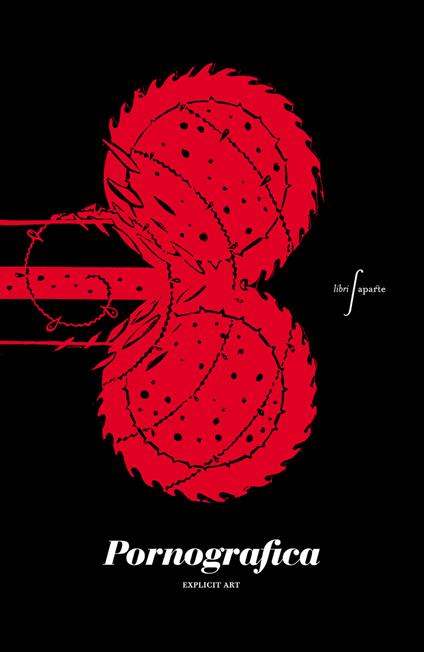 Pornografica. Explicit art. Ediz. italiana e inglese - copertina