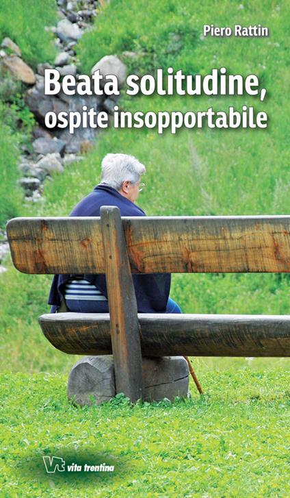 Beata solitudine, ospite insopportabile - Piero Rattin - copertina