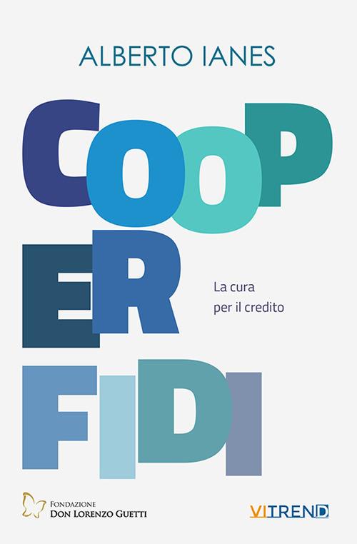 Cooperfidi. La cura per il credito - Alberto Ianes - copertina